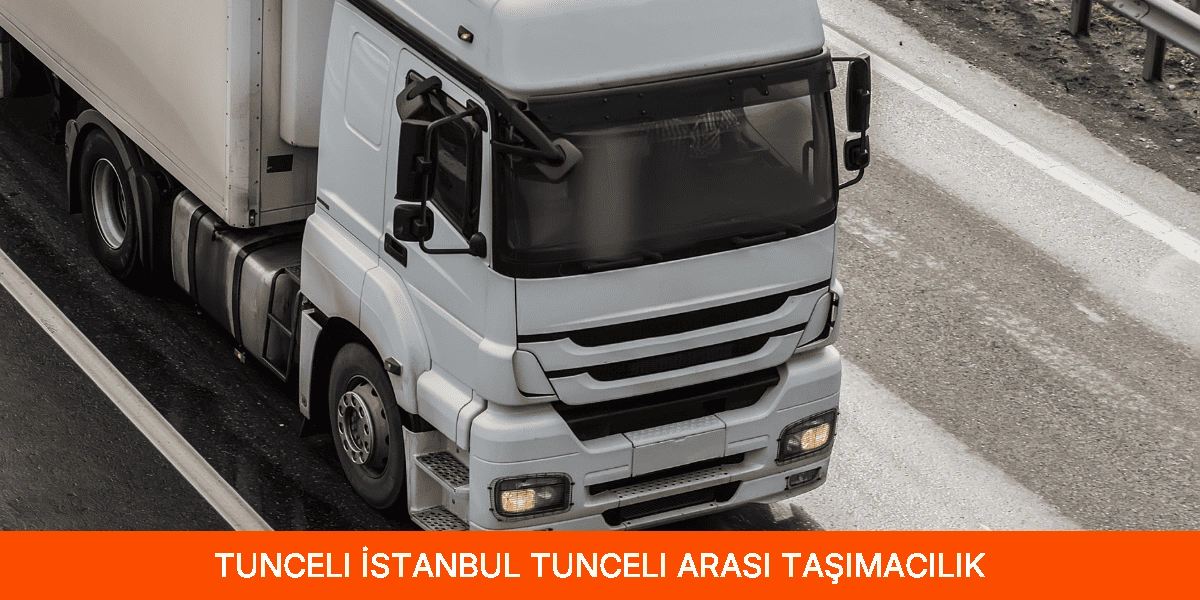 İstanbul Tunceli Arası Taşımacılık